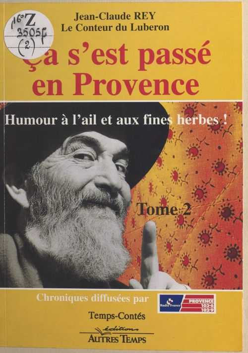 Couverture ebook de Ça s'est passé en Provence (2) : Humour à l'ail et aux fines herbes, de Jean-claude Rey