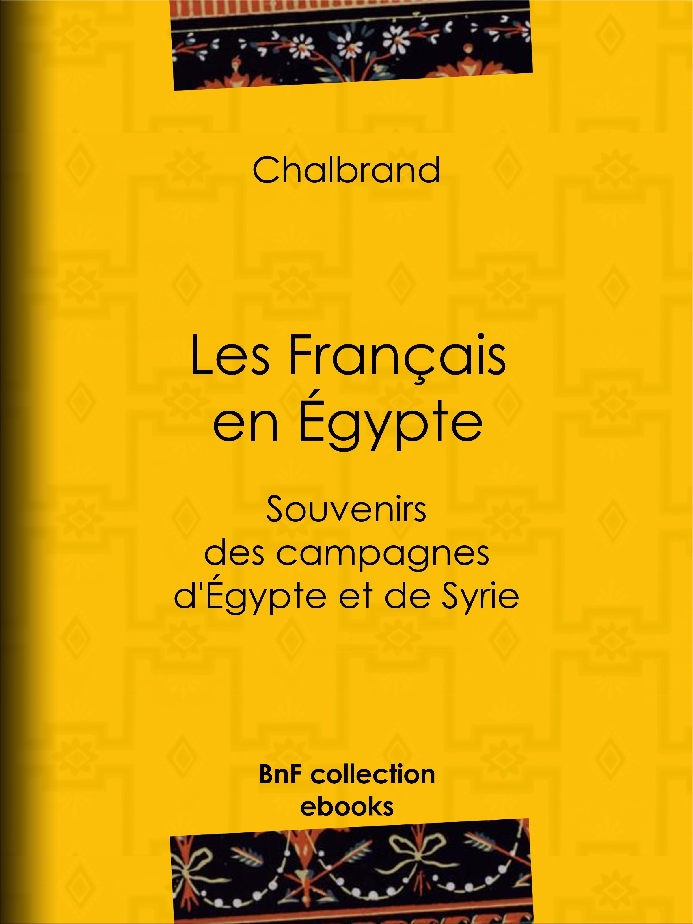 Couverture ebook de Les Français en Égypte, de Chalbrand, Just-jean-étienne Roy