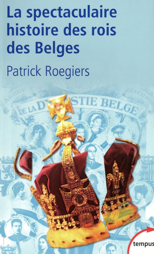 ebook cover of La spectaculaire histoire des rois des Belges, by Patrick Roegiers