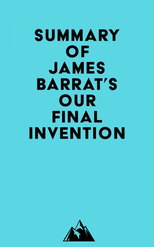 ebook cover of Summary of James Barrat's Our Final Invention, by Everest Media