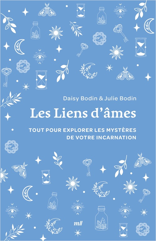 ebook cover of Liens d´âmes : Tout pour explorer les mystères de votre incarnation, by Julie Bodin, Daisy Bodin