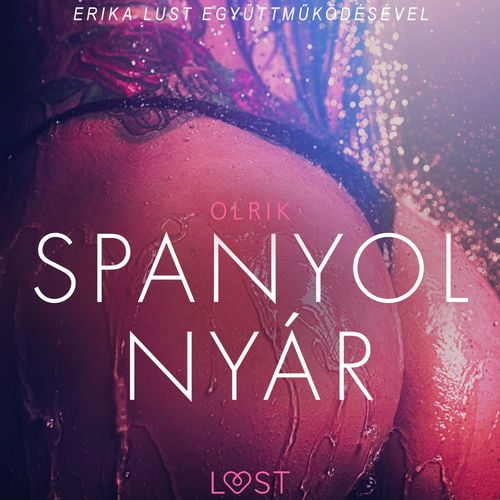 audiobook cover of Spanyol nyár - Szex és erotika, by - Olrik