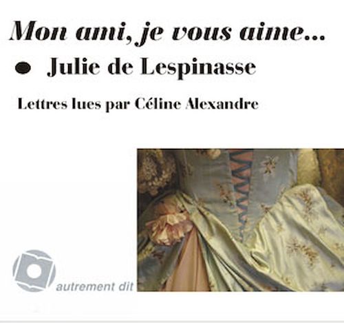 Couverture audiobook de Mon ami, je vous aime..., de Julie de Lespinasse