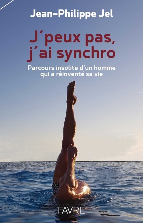 Couverture ebook de J'peux pas, j'ai synchro - Parcours insolite d'un homme qui a réinventé sa vie, de Jean-philippe Jel