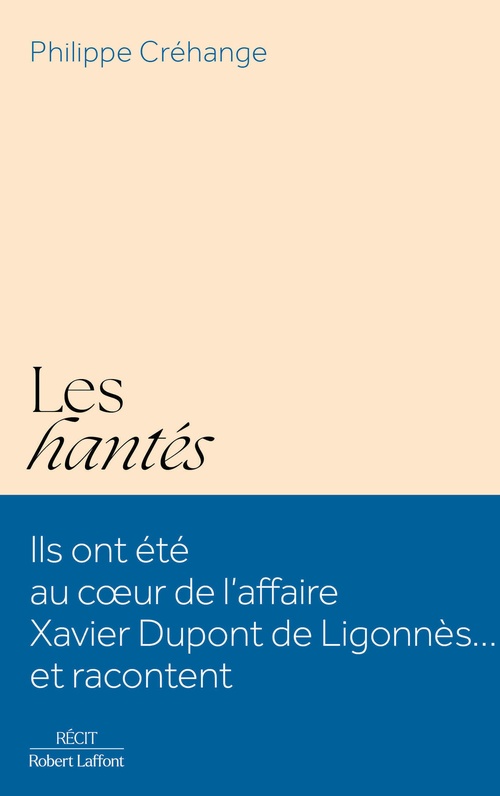 ebook cover of Les Hantés - Ils ont été au coeur de l'affaire Xavier Dupont de Ligonnès... et racontent, by Philippe Créhange