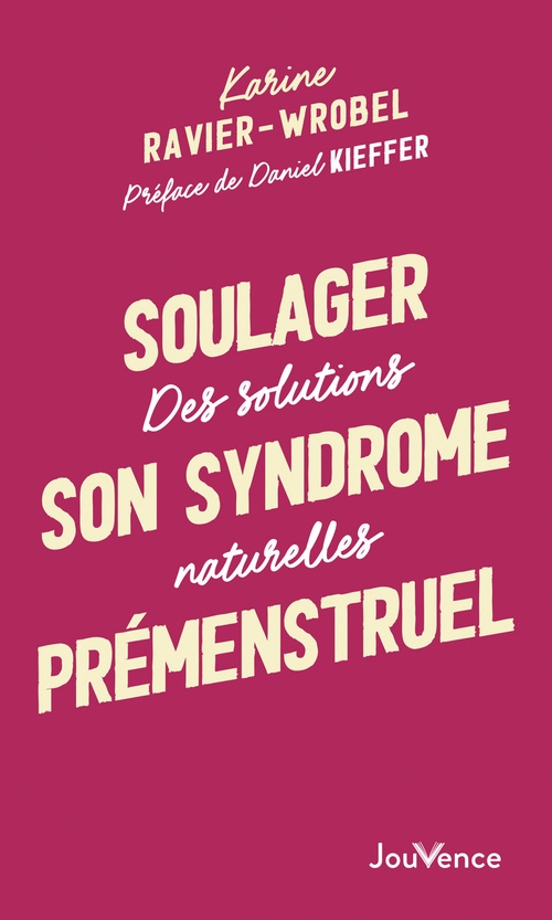 Couverture ebook de Soulager son syndrome prémenstruel : Des solutions naturelles, de Karine Ravier-Wrobel