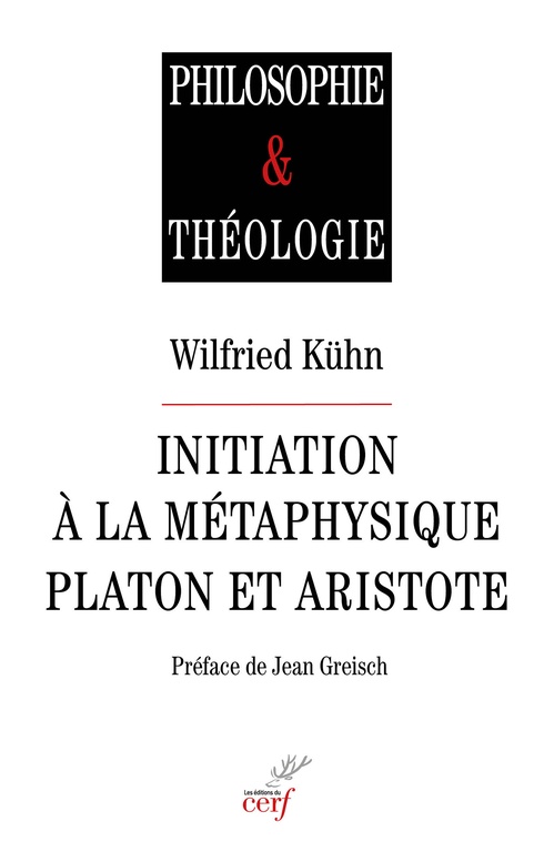 Couverture ebook de Initiation à la métaphysique : Platon et Aristote, de Wilfried Kühn