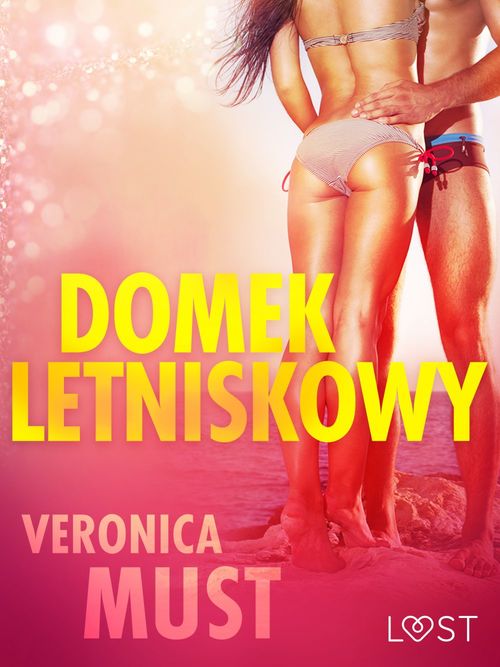 Couverture ebook de Domek letniskowy - opowiadanie erotyczne, de Veronica Must