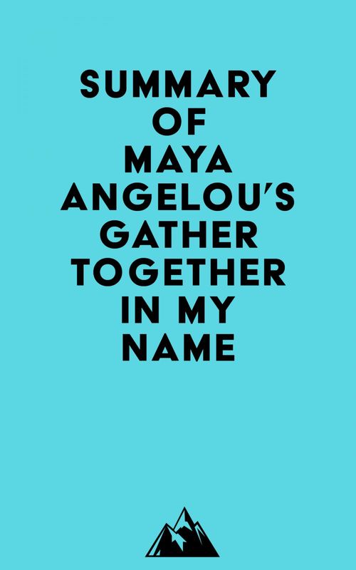 ebook cover of Summary of Maya Angelou's Gather Together in My Name, by Everest Media