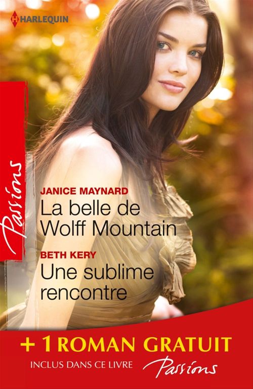 Couverture ebook de La belle de Wolff Mountain - Une sublime rencontre - Des roses rouges pour Lisa, de Beth Kery, Janice Maynard, Karen Rose Smith