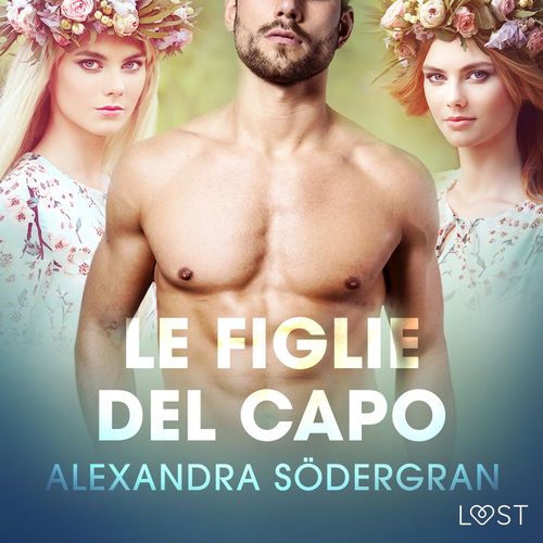 Couverture audiobook de Le figlie del capo - Breve racconto erotico, de Alexandra Sodergran