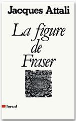 ebook cover of La Figure de Fraser, by Jacques Attali