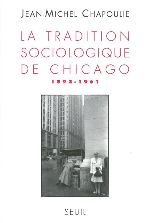 Couverture ebook de La Tradition sociologique de Chicago (1892-1961), de Jean-michel Chapoulie
