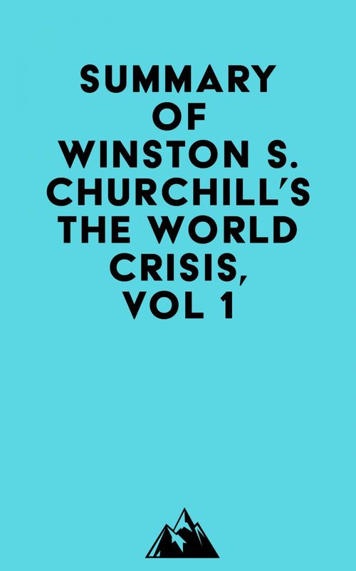 Couverture ebook de Summary of Winston S. Churchill's The World Crisis, Vol 1, de Everest Media