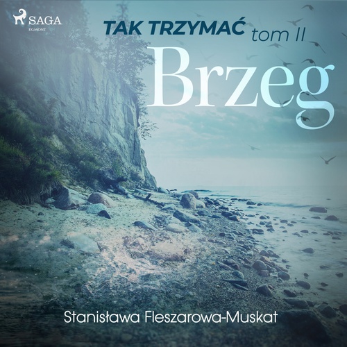 audiobook cover of Tak trzyma´c tom 2: Brzeg, by Stanislawa Fleszarowa-Muskat