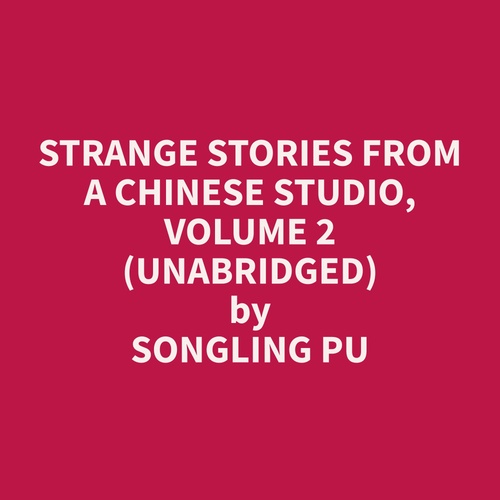 Couverture audiobook de Strange Stories from a Chinese Studio, Volume 2 (Unabridged), de Songling  Pu