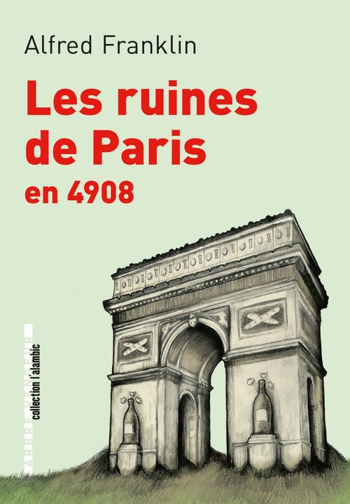 Couverture ebook de Les ruines de Paris en 4908, de Alfred Franklin