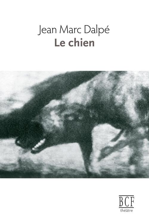 ebook cover of Le chien, by Jean Marc Dalpé