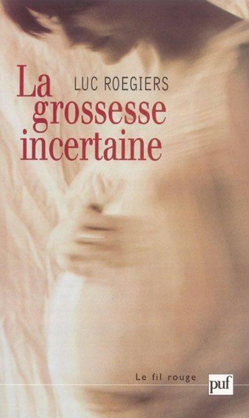 ebook cover of La grossesse incertaine, by Luc Roegiers