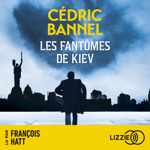 audiobook cover of Les Fantômes de Kiev, by Cédric Bannel