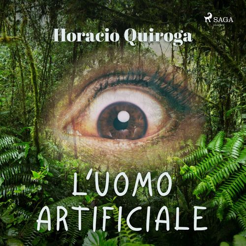 audiobook cover of L'uomo artificiale, by Horacio Quiroga