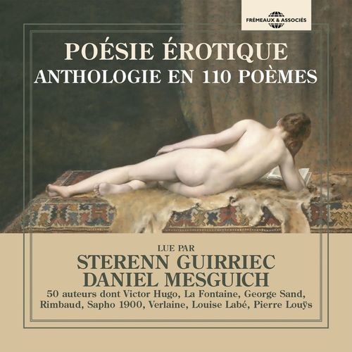 Couverture audiobook de Poésie érotique. Anthologie en 110 poèmes et 50 auteurs, de Victor Hugo, Jean de La Fontaine, Arthur Rimbaud, George Sand, Paul Verlaine, Louise Labé, Pierre Louÿs