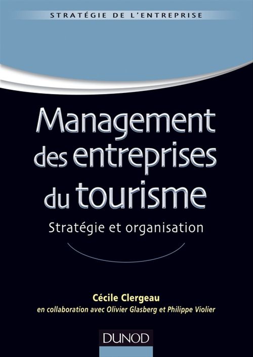 ebook cover of Management des entreprises du tourisme, by Cécile Clergeau, Olivier Glasberg, Philippe Violier