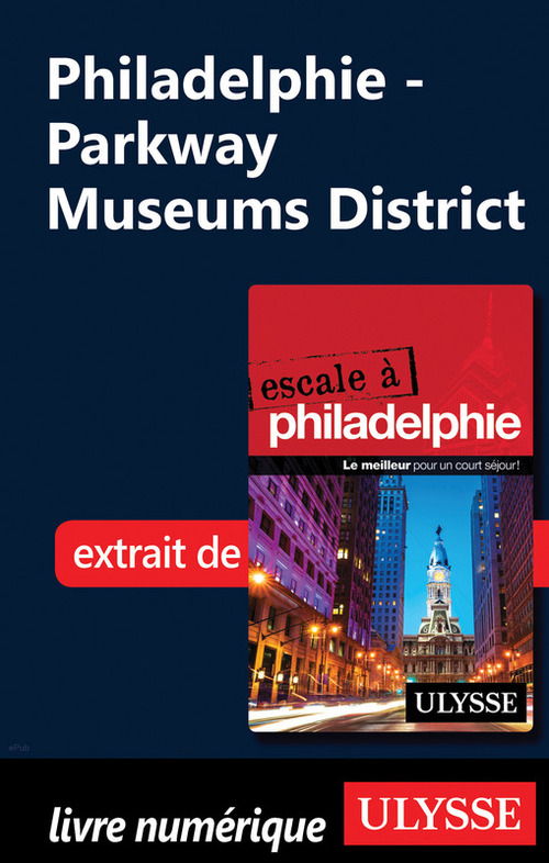 ebook cover of Philadelphie - Parkway Museums District, by Marie-Eve Blanchard