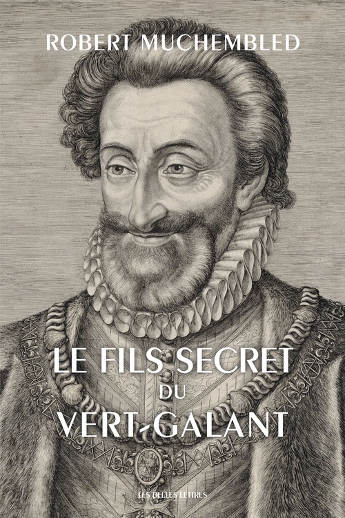 ebook cover of Le Fils secret du Vert-Galant, by Robert Muchembled