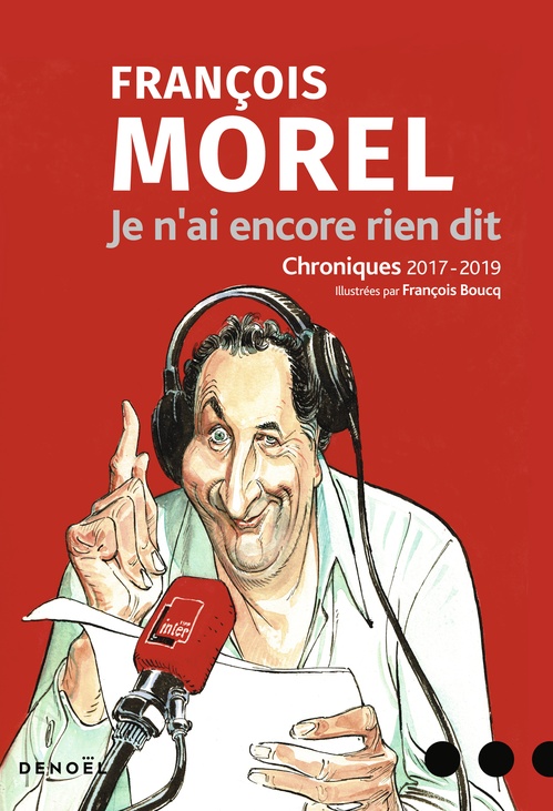 ebook cover of Je n'ai encore rien dit. Chroniques 2017-2019, by François Morel, François Boucq