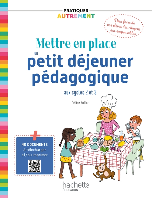 ebook cover of Pratiquer autrement - Mettre en place un petit-déjeuner pédagogique cycles 2 & 3 Epub FXL - Ed. 2021, by Céline Haller