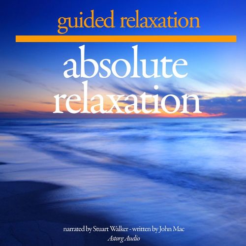 Couverture audiobook de Absolute Relaxation, de John Mac
