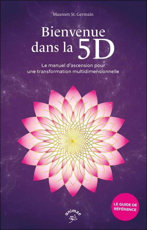 Couverture ebook de Bienvenue dans la 5D : Le guide pratique de la transformation multidimensionnelle, de Maureen Saint Germain