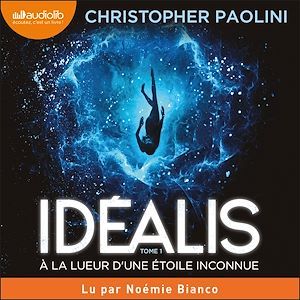 audiobook cover of À la lueur d'une étoile inconnue - Idéalis, tome 1, by Christopher Paolini
