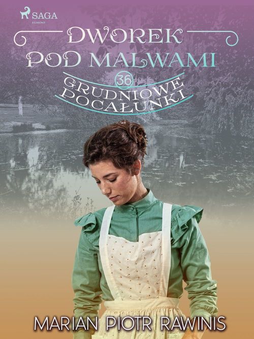 Couverture ebook de Dworek pod Malwami 36 - Grudniowe pocalunki, de Marian Piotr Rawinis