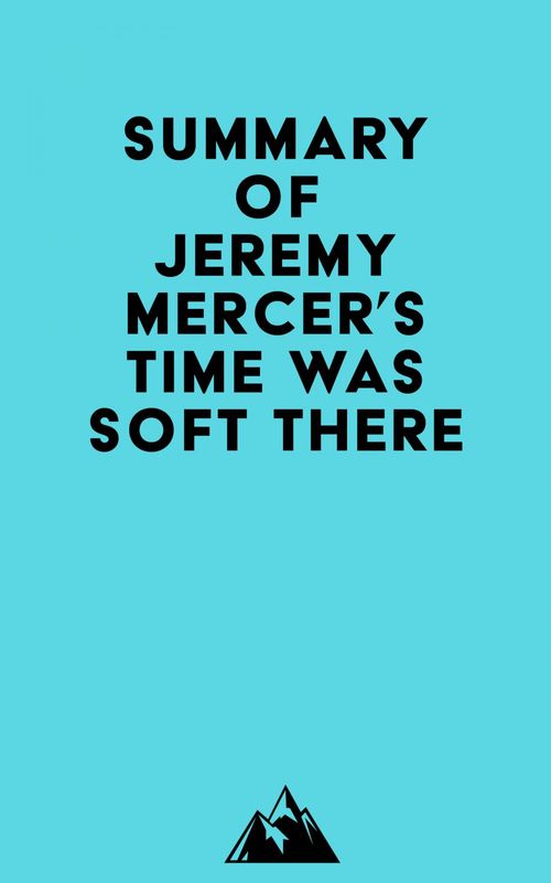 Couverture ebook de Summary of Jeremy Mercer's Time Was Soft There, de Everest Media