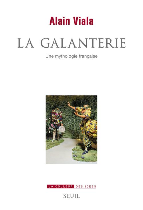 Couverture ebook de La galanterie, une mythologie française, de Alain Viala