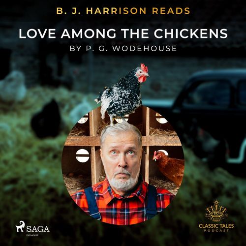 Couverture audiobook de B. J. Harrison Reads Love Among the Chickens, de P.G. Wodehouse