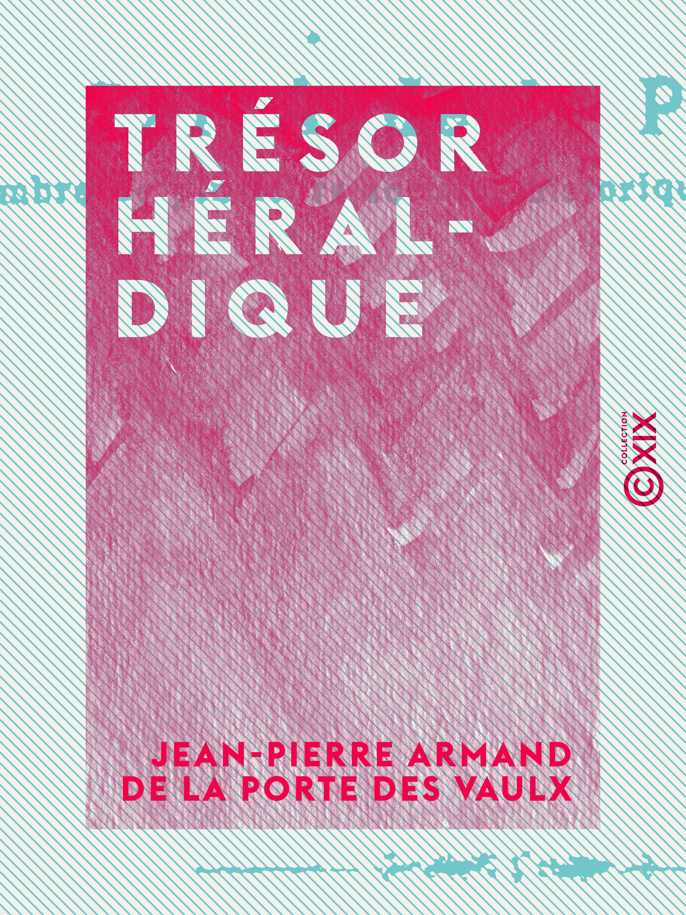 ebook cover of Trésor héraldique, by Jean-Pierre Armand De La Porte Des Vaulx