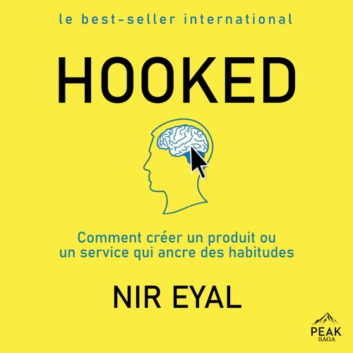 audiobook cover of Hooked : Comment créer un produit ou un service qui ancre des habitudes, by Nir Eyal