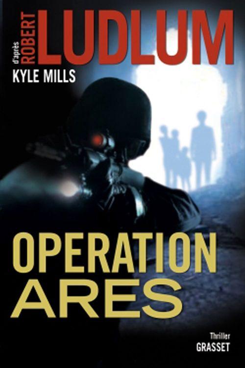 ebook cover of Opération Arès, by Robert Ludlum, Kyle Mills
