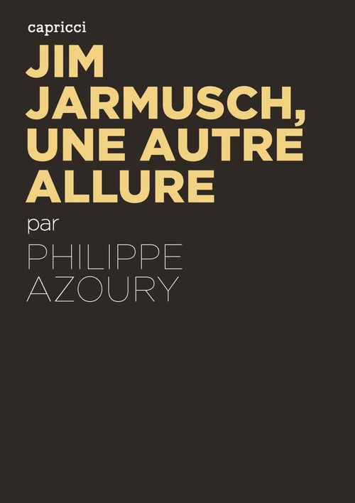 Couverture ebook de Jim Jarmusch, une autre allure, de Philippe Azoury