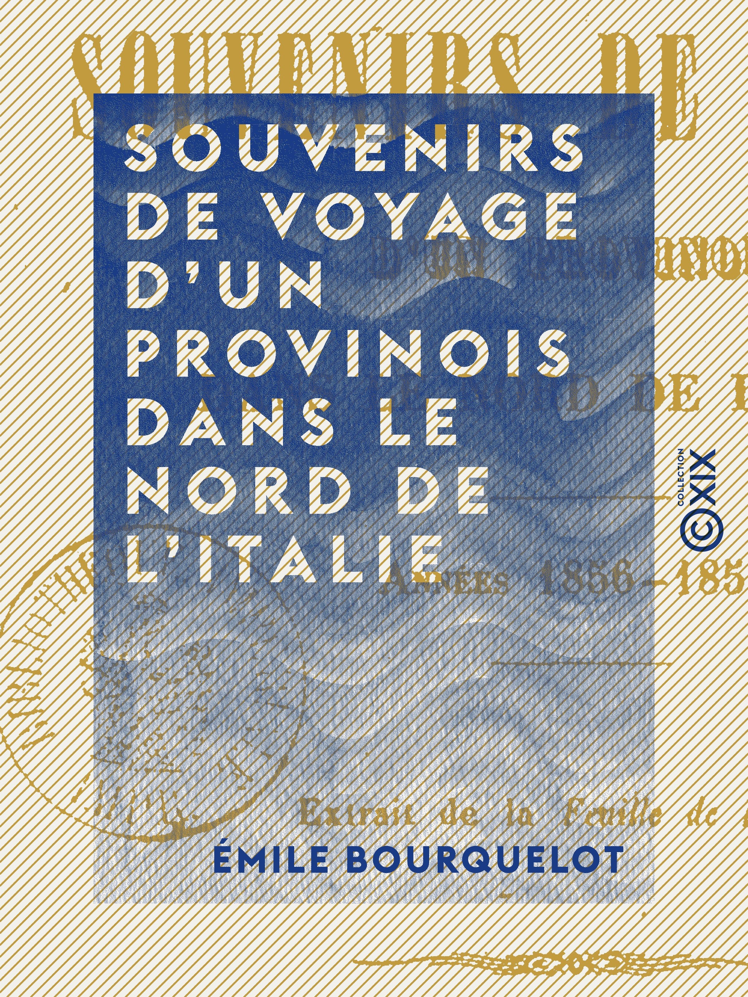 ebook cover of Souvenirs de voyage d'un Provinois dans le nord de l'Italie, by Emile Bourquelot