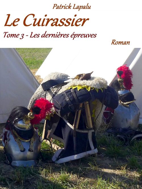 ebook cover of Le Cuirassier - Tome 3, by Patrick Lapalu