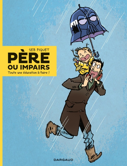 ebook cover of Père ou impairs - Tome 1 - Toute une éducation à faire !, by Sébastien Piquet