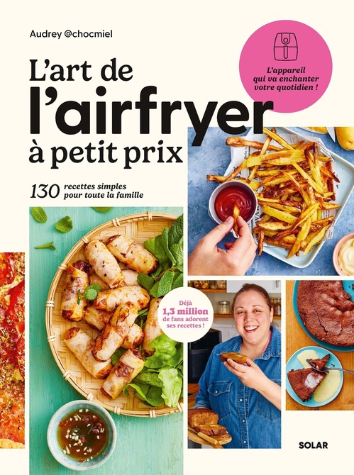 ebook cover of L'Art de l'airfryer à petit prix, by Audrey @chocmiel