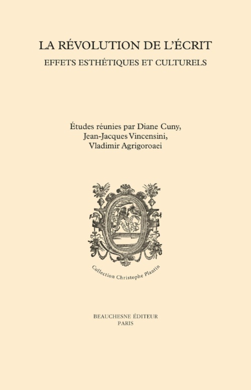 Couverture ebook de LA REVOLUTION DE L'ECRIT - EFFETS ESTHETIQUES ET CULTURELS, de Vladimir Agrigoroaei, Diane Cuny, Jean-Jacques Vincensini