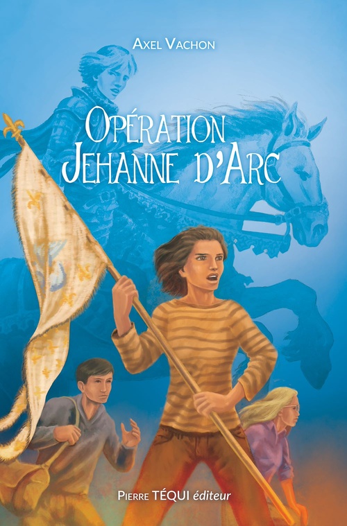 Couverture ebook de Opération Jehanne d'Arc, de Axel Vachon