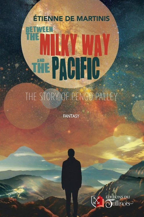ebook cover of Between the Milky Way and the Pacific, by Etienne De Martinis