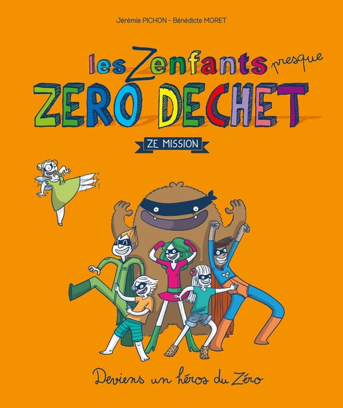 ebook cover of Les zenfants presque zéro déchet - Ze mission, by Bénédicte Moret, Jérémie Pichon